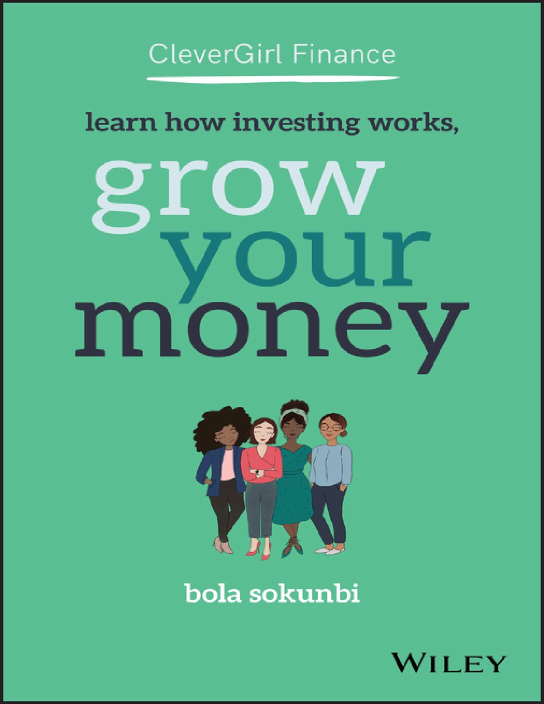 Clever Girl Finance - Learn How Investing Works, Grow Your -- Bola Sokunbi -- ( WeLib.org )